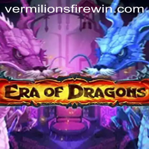 EraOfDragons: An Immersive Journey into the Realm of VERMILION’S FIRE